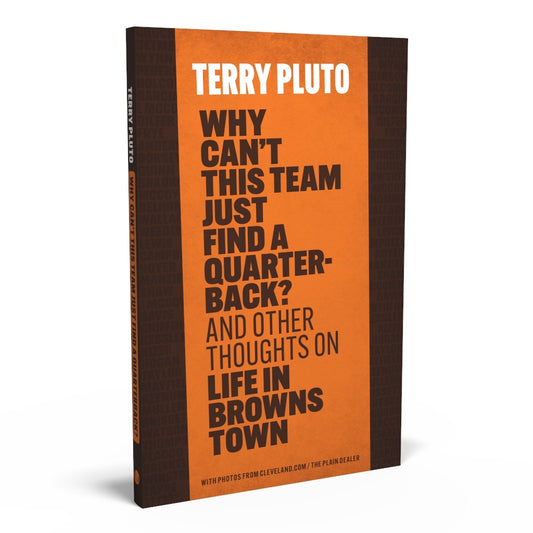 Why Can't This Team Just Find a Quarterback? And other thoughts on Life in Browns Town